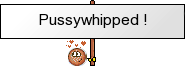 Pussywhipped